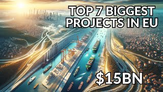 Top 7 Biggest Megaprojects in Europe 2024