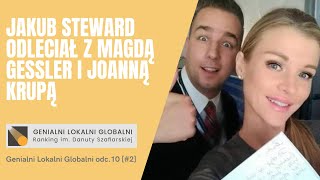 Genialni Lokalni Globalni cz. 10 [#2]: Jakub Steward odleciał z Magdą Gessler i Joanną Krupą