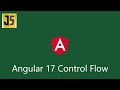 Angular 17 Control Flow: Simplifying Angular Templates