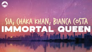 Sia - Immortal Queen (ft. Chaka Khan, Bianca Costa) | Lyrics