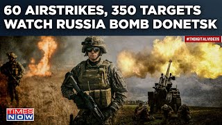 Russia Hammers Ukraine, Blows Up 350 Enemy Army Position Around Avdiivka| Battle Of Donetsk | Watch