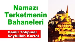 Cemil Tokpınar - Seyfullah Kartal - Namazı Terketmenin Bahaneleri