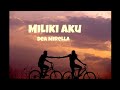 Miliki aku -Dea Mirella (lyrics) miliki aku semampumu~