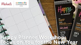 Online Class: Happy Planner Workshop: Focus on You for the New Year | Michaels