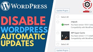 How to Manually Disable Automatic Updates in WordPress // Disable WP Core, Theme, and Plugin Updates