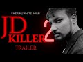 JD Killer 2 | Trailer | Life of Sherin | White Born