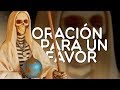 ✨ 🙏  Oración a la Santa Muerte para pedir un favor 🕯✨