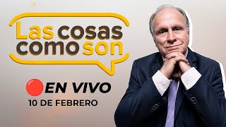 🔴 #ENVIVO LAS COSAS COMO SON 10/02/25 #LASCOSASRPP