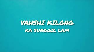 Vahshi Kilong - Ka Sunggil Lam Track / Instrumental/ Karaoke