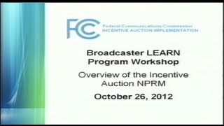 Incentive Auctions LEARN Workshop - October 26, 2012