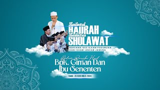 LAILATUL HADRAH I LAILATUS SHOLAWAT DALAM RANGKA HAUL BPK GIMAN DAN IBU SENANTEN