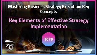 Key Elements of Effective Strategy Implementation | Exclusive Lesson