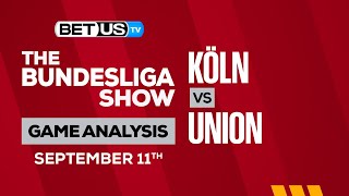 Koln vs Union Berlin | Bundesliga Expert Predictions, Soccer Picks & Best Bets