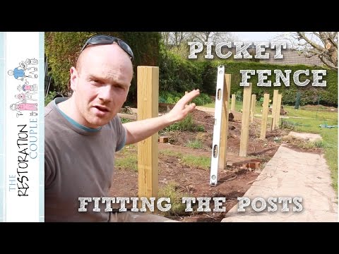 Building a Picket Fence | Setting the Posts Building a Picket Fence | Setting the Posts