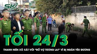 Tối 24/3: Bị ngăn cản chuyện yêu đương, thanh niên lao vào đánh “bố vợ tương lai” trước cổng trường