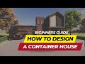 How-To Design Shipping Container House | Beginners’ Guide