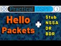 OSPF Hello Packets :: Area Types (Stub/NSSA) :: BDR/DR :: Practical OSPF