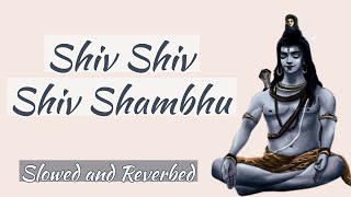 Shiv Shiv Shiv Shambhu | #shivbhajan #shiv | Morning Chants | #Reverbed | @Sathyarthi Prateek