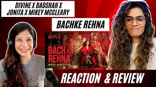 BachKe Rehna: RED NOTICE (@badshahlive, @viviandivine, @jonitamusic, Mikey McCleary) REACTION | @NetflixIndiaOfficial