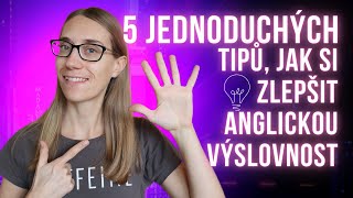 5 jednoduchých tipů pro lepší anglickou výslovnost