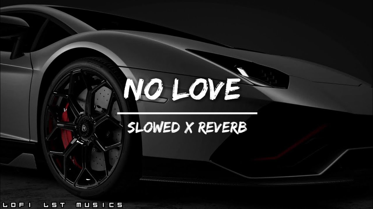 Shubh No Love Song Slowed X Reverb Lofi Song Panjabi Rapper