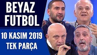 Beyaz Futbol 10 Kasım 2019 Tek Parça