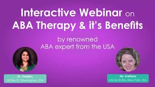 Interactive Webinar on ABA Therapy & It's Benefits by renowned experts from the USA