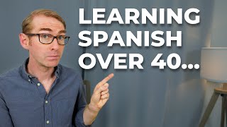 If you're over 40 and learning Spanish, watch this.