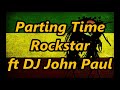 Parting Time (Reggae) - Rockstar ft DJ John Paul