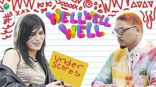 Well Well Well | Underscores