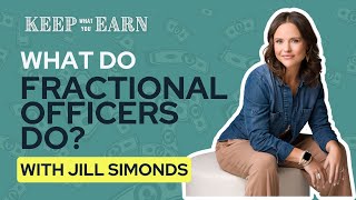 What Do Fractional Officers Do? / Building Value in Your Business While Growing with Jill Simonds