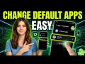 How to change default apps on Android (The EASY Way)