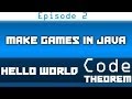 Make Games in Java - Episode 2 - Hello World