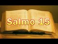 Salmo 15 : Quien MORARA En El Monte Santo | La Biblia