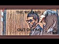 OUT OF TIME - The Weeknd (Lyric by Karaoke Corner)