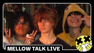 Mellow Talk LIVE (w/ AndrewSnakez, Noghead, \u0026 Tennstars)