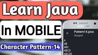 Character Pattern-14 Programs In Java | Pattern Programs In Java|Java Patterns| Learn Java In Mobile