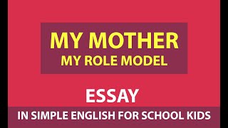 My mother - My Role Model | Essay for School Kids | My Super Hero My mother | Online Education video