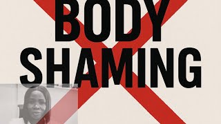Say NO! to body shaming!
