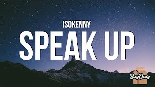 Is0kenny - Speak Up (Lyrics) “When I hop out of the cut” | Mumble Flow Challenge