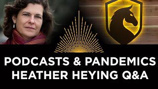 Pandemics & Podcasts, Heather Heying Q&A