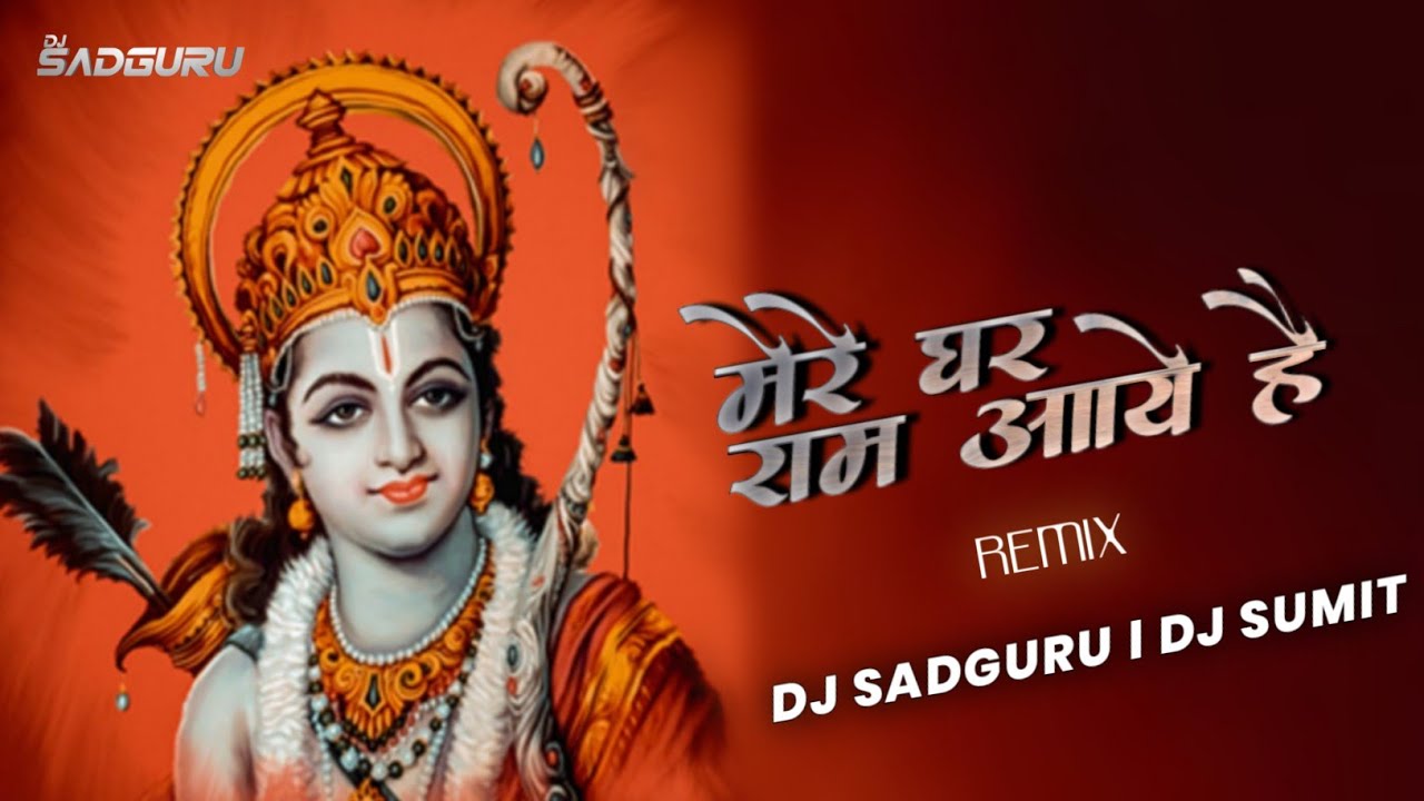 Mere Ghar Ram Aaye Hain Ft.Jubin Nutiyal DJ SADGURU X DJ SUMIT (Ram ...