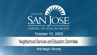 OCT 12, 2023 | Neighborhood Services & Education Committee