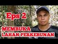 MEMBUKA LAHAN SECARA MANUAL