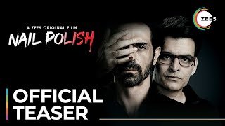 Nail Polish | Official Teaser | Arjun Rampal | A ZEE5 Original Film | Coming Soon On ZEE5