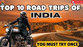 Top 10 Road Trips of India | You Must Try Once | Best Bike Trips Of India | Biker’s Paradise