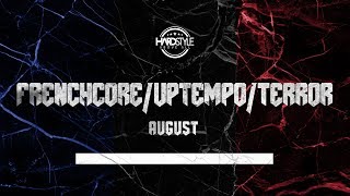 NEW FRENCHCORE - UPTEMPO - TERROR AUGUST 2018