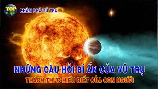 Tổng hợp những câu hỏi bí ẩn của Vũ trụ #4 [Q&A] | Khoa học vũ trụ - Top thú vị |
