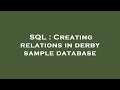 SQL : Creating relations in derby sample database