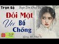 Cả xóm nghèo ai nghe cũng khen hay: ĐỐI MẶT VỚI BỐ CHỒNG | Nghe kể truyện đêm khuya ngủ rất ngon